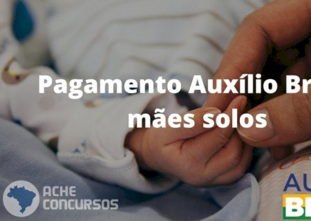 Auxílio Brasil: veja o valor do benefício para mães solteiras em setembro
