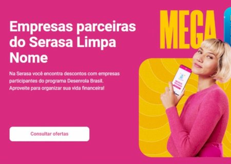 Desenrola e Serasa fazem Mega Feirão com até 96% de desconto até fim de março